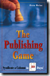 Click here to find out more about The Publishing Game: Syndicate a Column in 30 Days